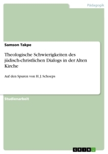 Theologische Schwierigkeiten des jüdisch-christlichen Dialogs in der Alten Kirche