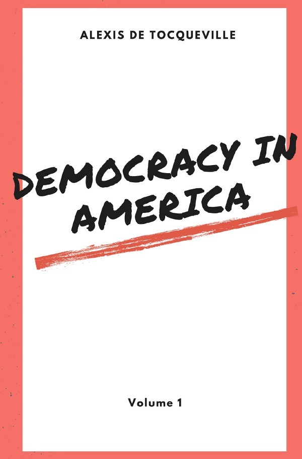 Democracy in America - Volume 1