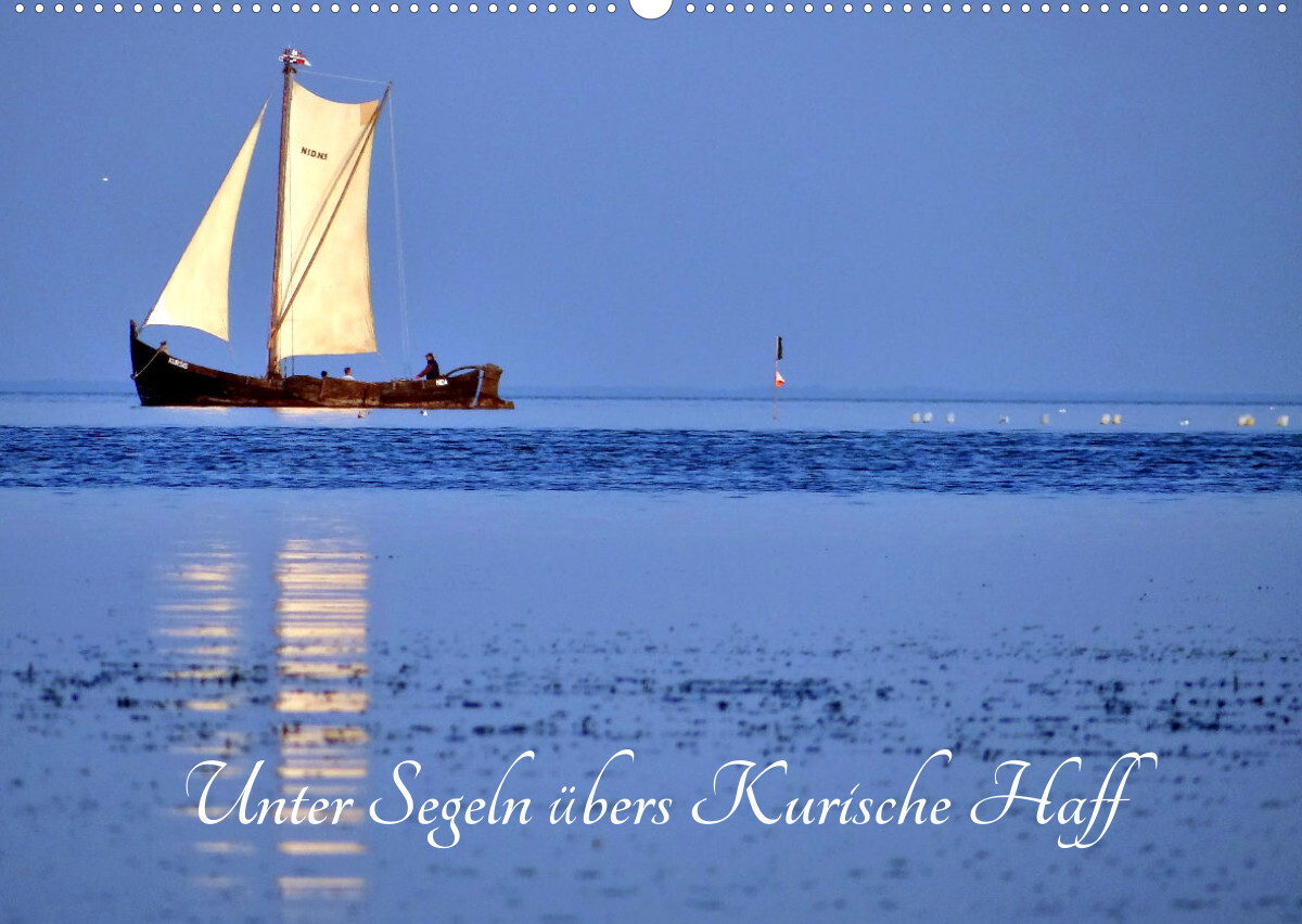Unter Segeln übers Kurische Haff (Wandkalender 2022 DIN A2 quer)