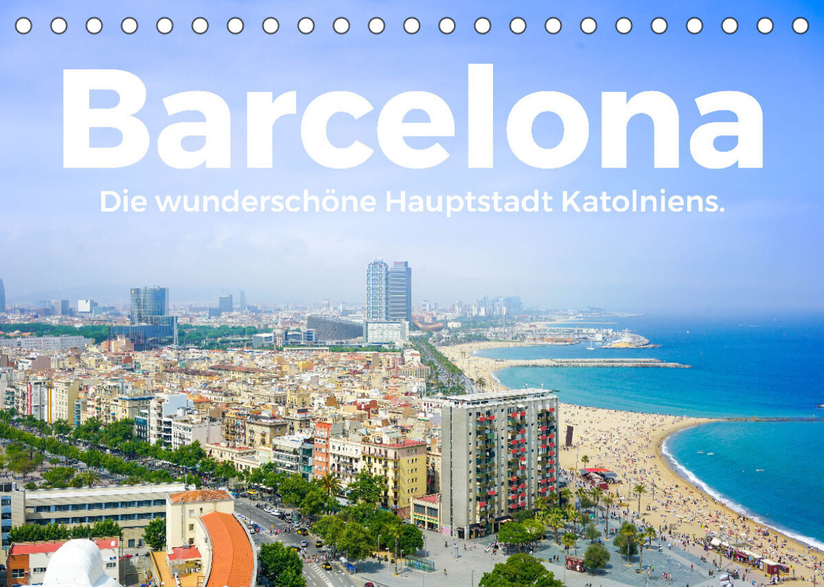 Barcelona - Die wunderschöne Hauptstadt Kataloniens. (Tischkalender 2022 DIN A5 quer)
