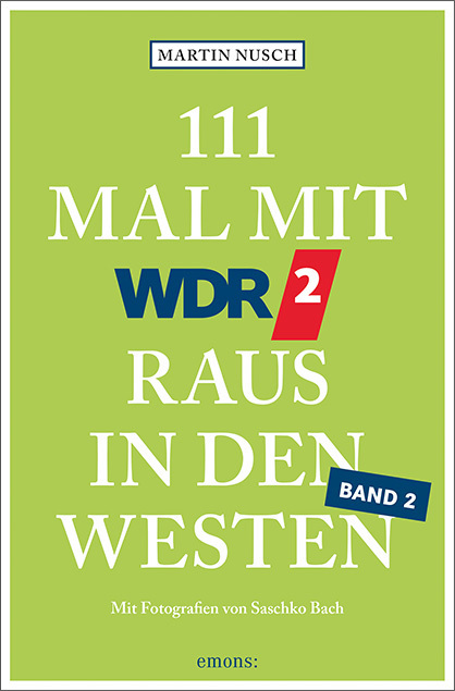 111 Mal mit WDR 2 raus in den Westen, Band 2