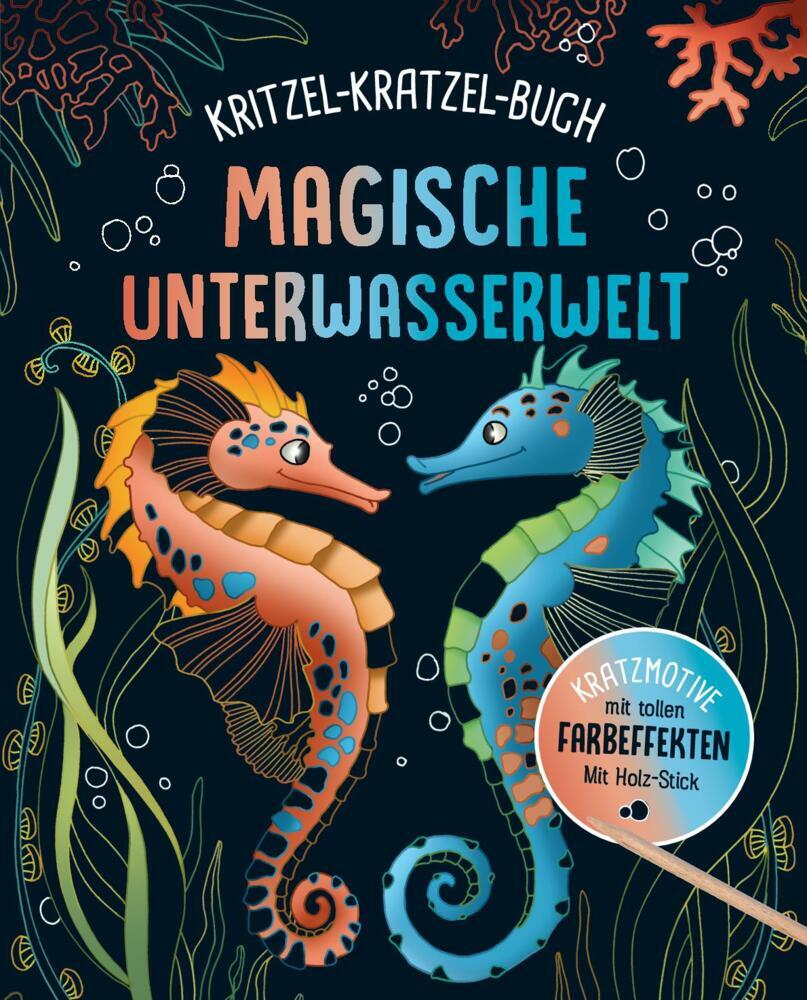Magische Unterwasserwelt - Kritzel-Kratzel-Buch  für Kinder ab 7 Jahren