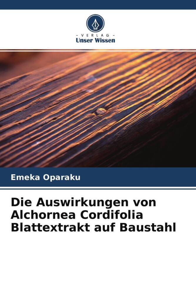 Die Auswirkungen von Alchornea Cordifolia Blattextrakt auf Baustahl