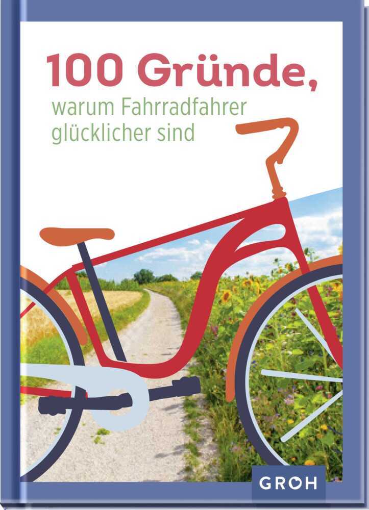 100 Gründe, warum Fahrradfahrer glücklicher sind