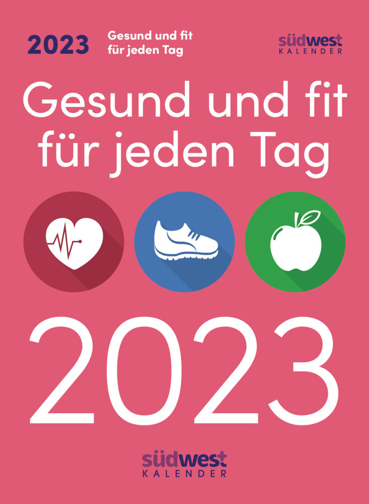 Gesund und fit für jeden Tag 2023  - Tagesabreißkalender zum Aufstellen oder Aufhängen