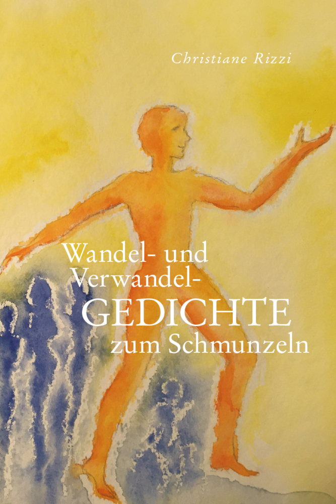 Wandel- und Verwandel- GEDICHTE