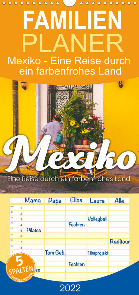Familienplaner Mexiko - Eine Reise durch ein farbenfrohes Land. (Wandkalender 2022 , 21 cm x 45 cm, hoch)