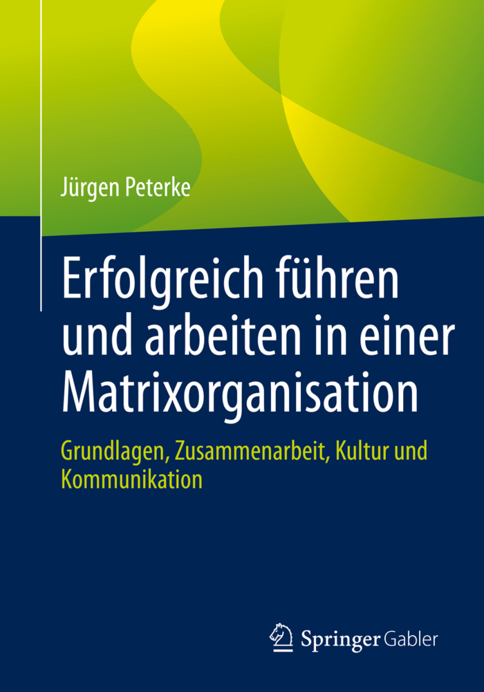 Erfolgreich führen und arbeiten in einer Matrixorganisation