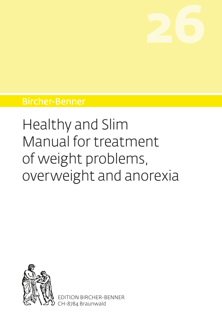 Bircher-Benner 26 Healthy and slim Manual for treatment of weight problems, overweight and anorexia