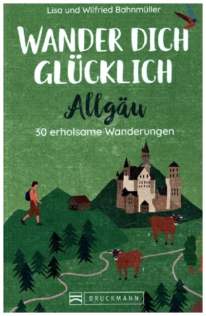 Wander dich glücklich - Allgäu