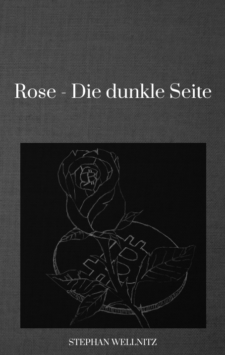 Rose - Die dunkle Seite