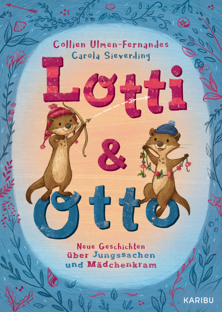 Lotti und Otto (Band 3) - Neue Geschichten von Jungssachen und Mädchenkram