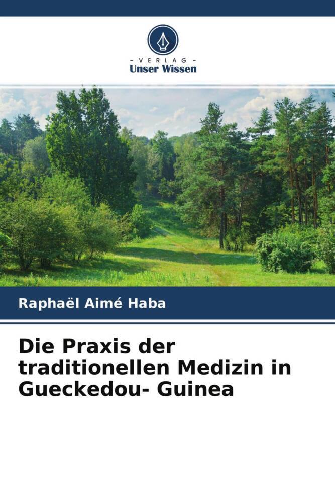 Die Praxis der traditionellen Medizin in Gueckedou- Guinea