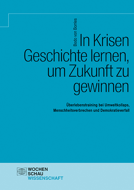 In Krisen Geschichte lernen, um Zukunft zu gewinnen
