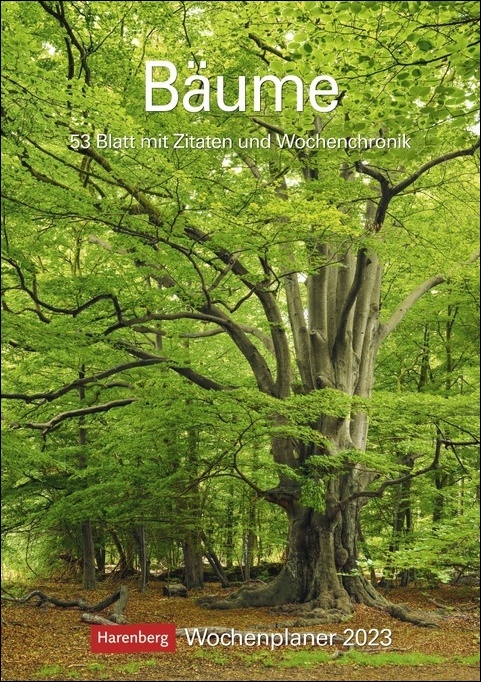 Bäume Wochenplaner 2023. Stimmungsvolle Baumfotos, Zitate und Kurztexte in einer Hommage an den Wald. Praktischer Wandplaner mit viel Raum für Notizen. Natur-Kalender 2023.