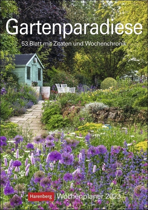 Gartenparadiese Wochenplaner 2023. Dekorativer Wandkalender zum Eintragen mit 53 romantischen Garten-Fotos und Zitaten. Termin-Kalender 2023 für die Wand. 25x36 cm