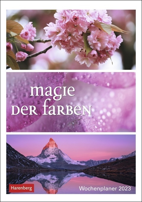 Magie der Farben Wochenplaner 2023. Kalender mit Fotos, die die Farben der Natur meisterhaft zur Geltung bringen. Praktischer Wandplaner mit hochwertigen Naturaufnahmen.