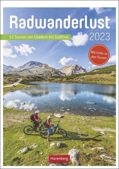 Radwanderlust Wochen-Kulturkalender 2023. Fotokalender mit Radtouren durch Deutschland und Europa. Ausflüge planen mit dem praktischen Wand-Kalender 2023.