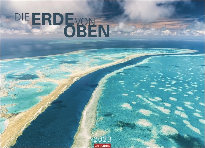 Die Erde von oben Kalender 2023. Großer Foto-Wandkalender XXL Landschaften-Kalender 2023 mit atemberaubenden Fotos. 68x49 cm Querformat.