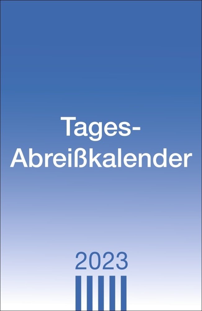 Tagesabreißkalender 2023. Praktischer Tischkalender zum Abreißen. Büro-Kalender mit großer Datumsanzeige, Anekdoten und Rätsel. Tageskalender zum Aufstellen