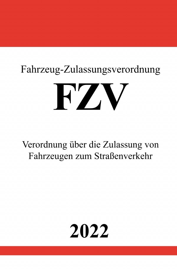 Fahrzeug-Zulassungsverordnung FZV 2022