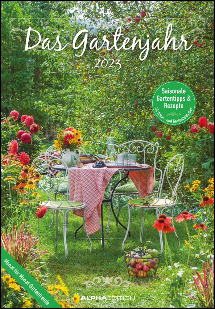 Das Gartenjahr 2023 - Bildkalender 23,7x34 cm - mit saisonalen Gartentipps und Rezepten - Ratgeber - Wandkalender - Küchenkalender - Alpha Edition