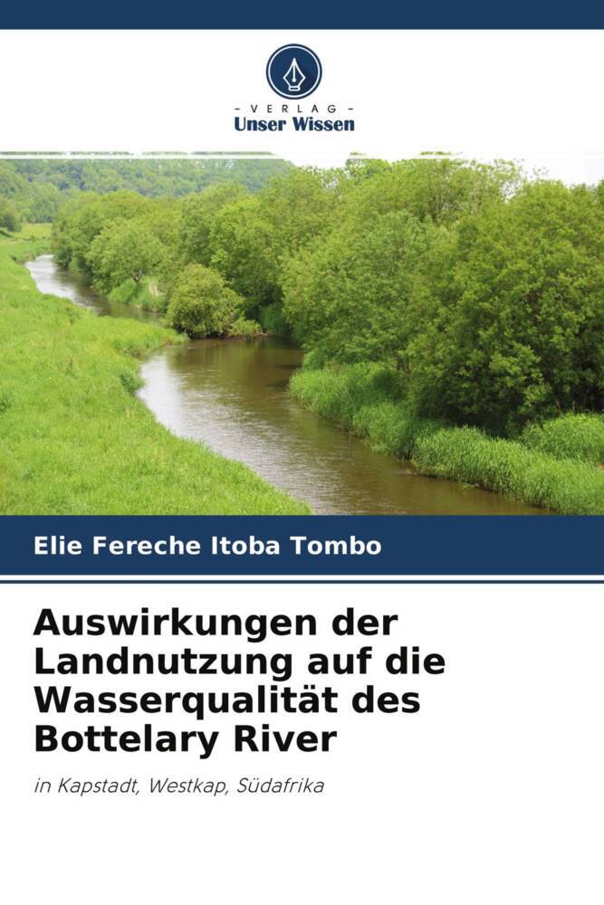 Auswirkungen der Landnutzung auf die Wasserqualität des Bottelary River