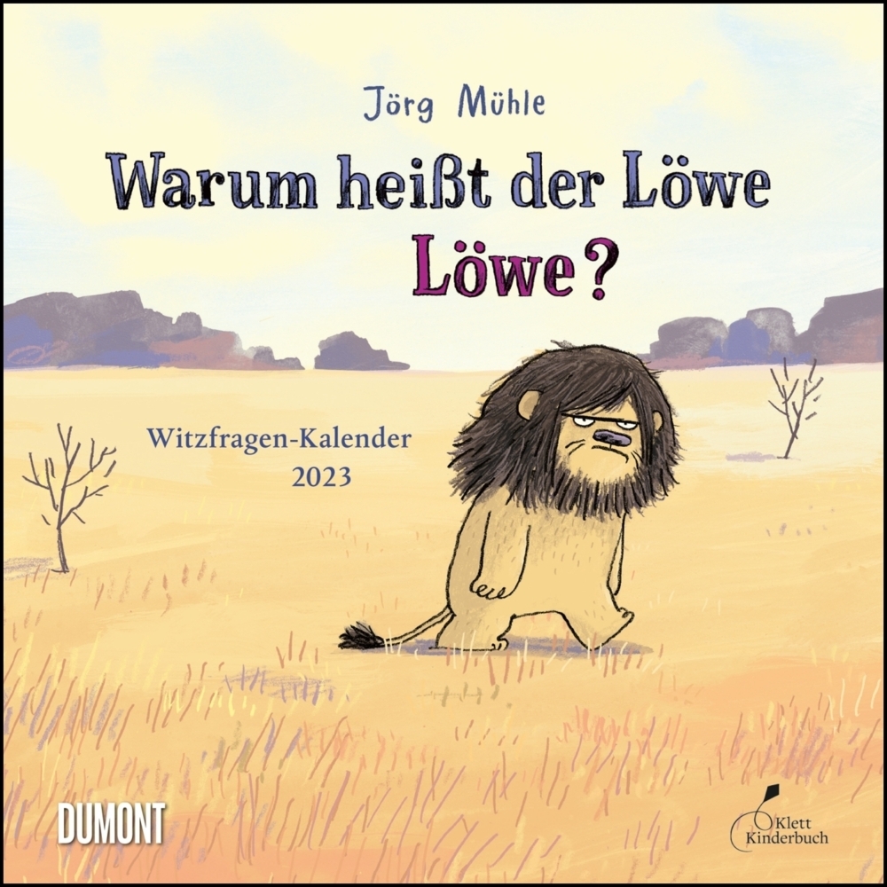 Warum heißt der Löwe Löwe? 2023 - Witzfragen-Kalender - 24 x 24 cm - Spiralbindung