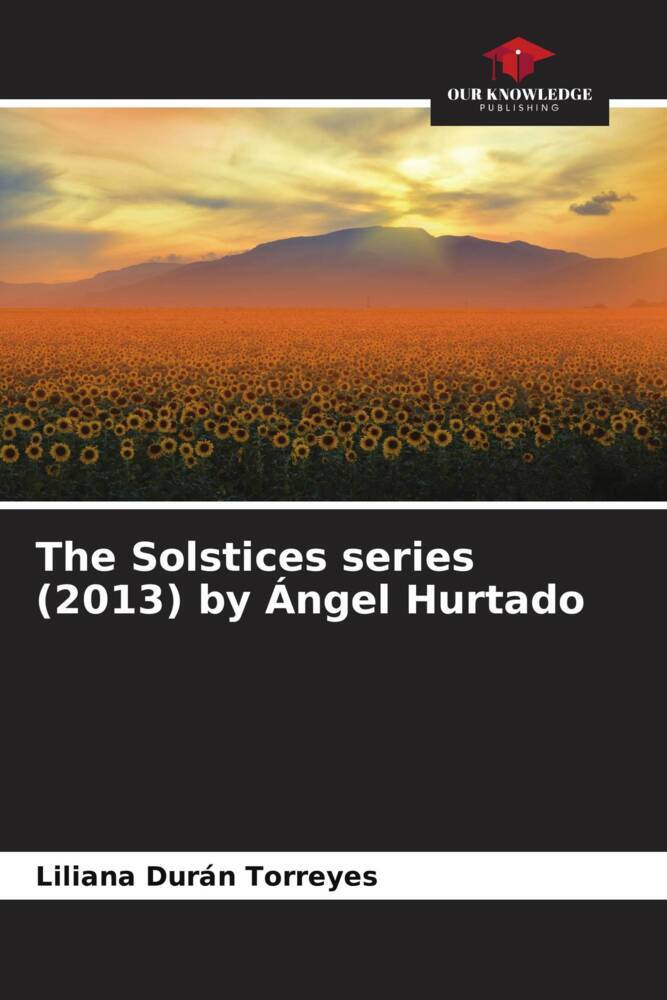 The Solstices series (2013) by Ángel Hurtado
