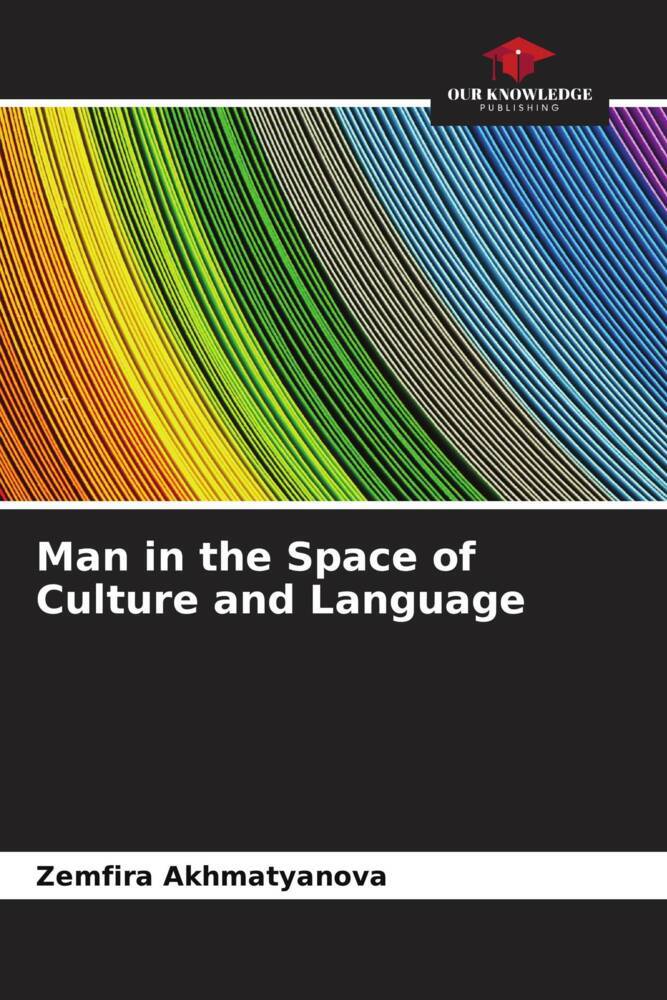 Man in the Space of Culture and Language