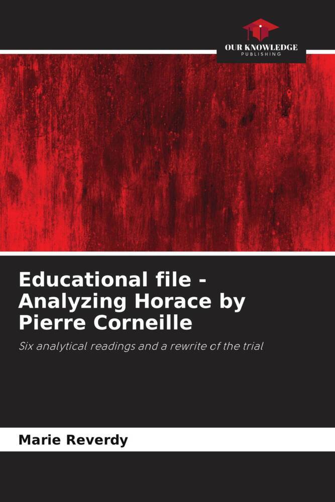 Educational file - Analyzing Horace by Pierre Corneille