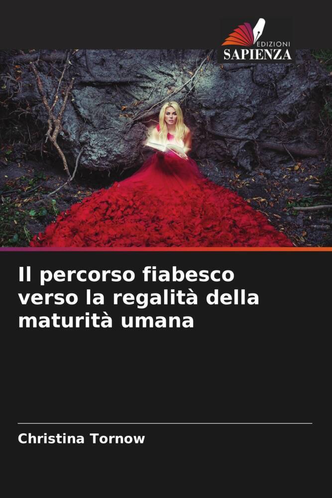 Il percorso fiabesco verso la regalità della maturità umana
