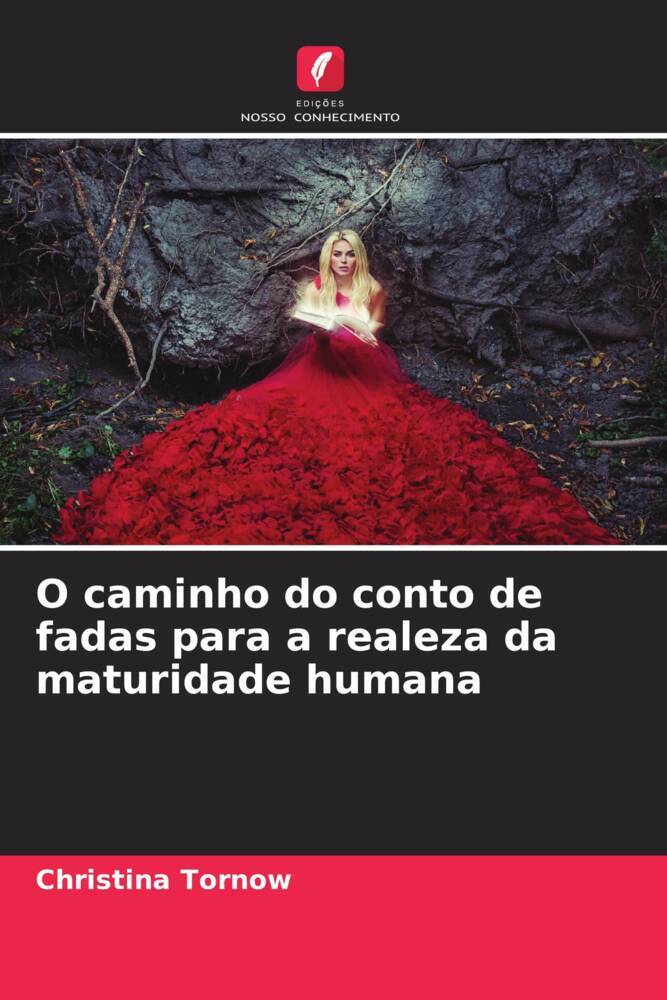O caminho do conto de fadas para a realeza da maturidade humana