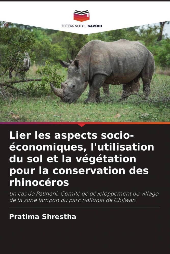 Lier les aspects socio-économiques, l'utilisation du sol et la végétation pour la conservation des rhinocéros