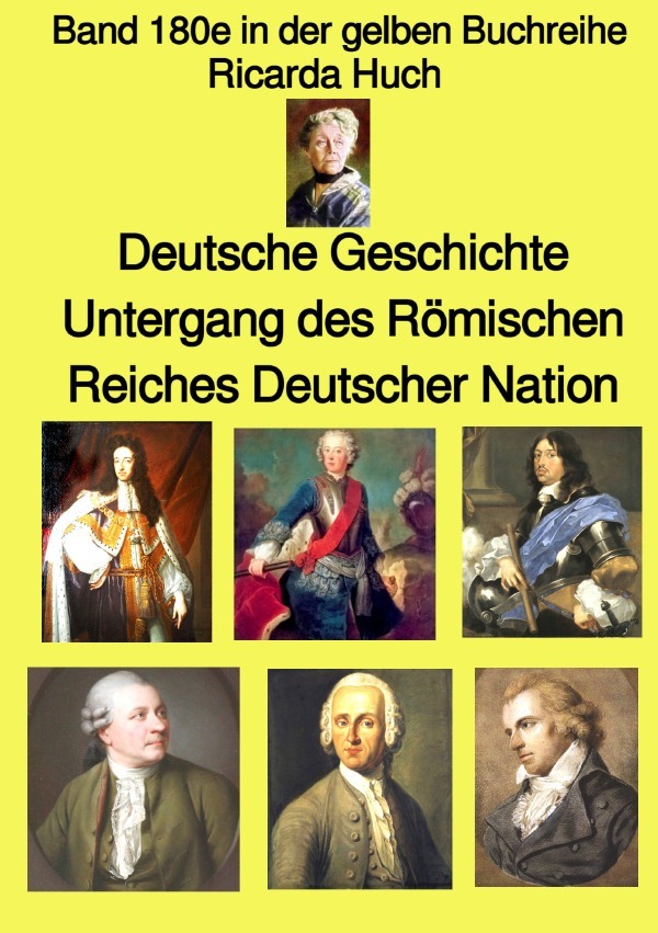 gelbe Buchreihe / Deutsche Geschichte - Untergang des Römischen Reiches Deutscher Nation - Band 180e in der gelben Buchreihe - bei Jürgen Ruszkowski