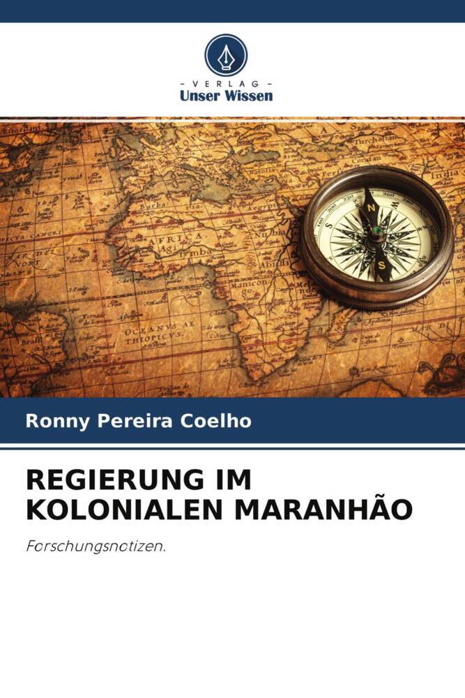 REGIERUNG IM KOLONIALEN MARANHÃO