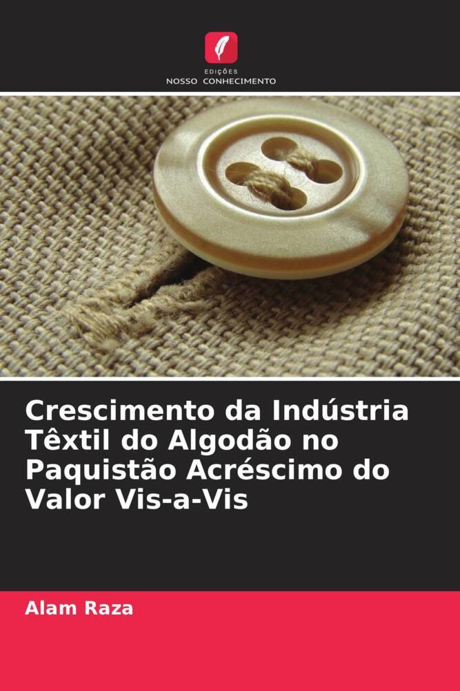 Crescimento da Indústria Têxtil do Algodão no Paquistão Acréscimo do Valor Vis-a-Vis