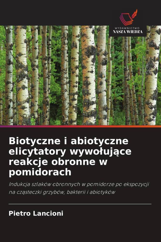 Biotyczne i abiotyczne elicytatory wywolujace reakcje obronne w pomidorach