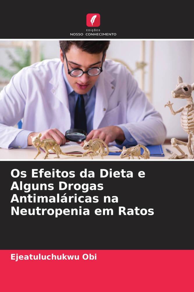Os Efeitos da Dieta e Alguns Drogas Antimaláricas na Neutropenia em Ratos