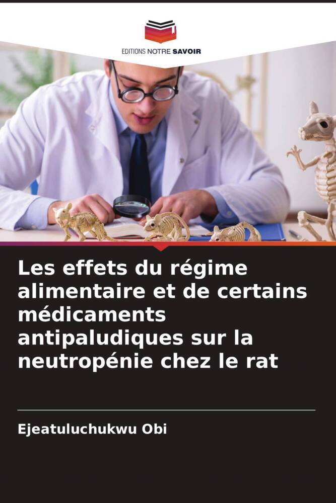 Les effets du régime alimentaire et de certains médicaments antipaludiques sur la neutropénie chez le rat