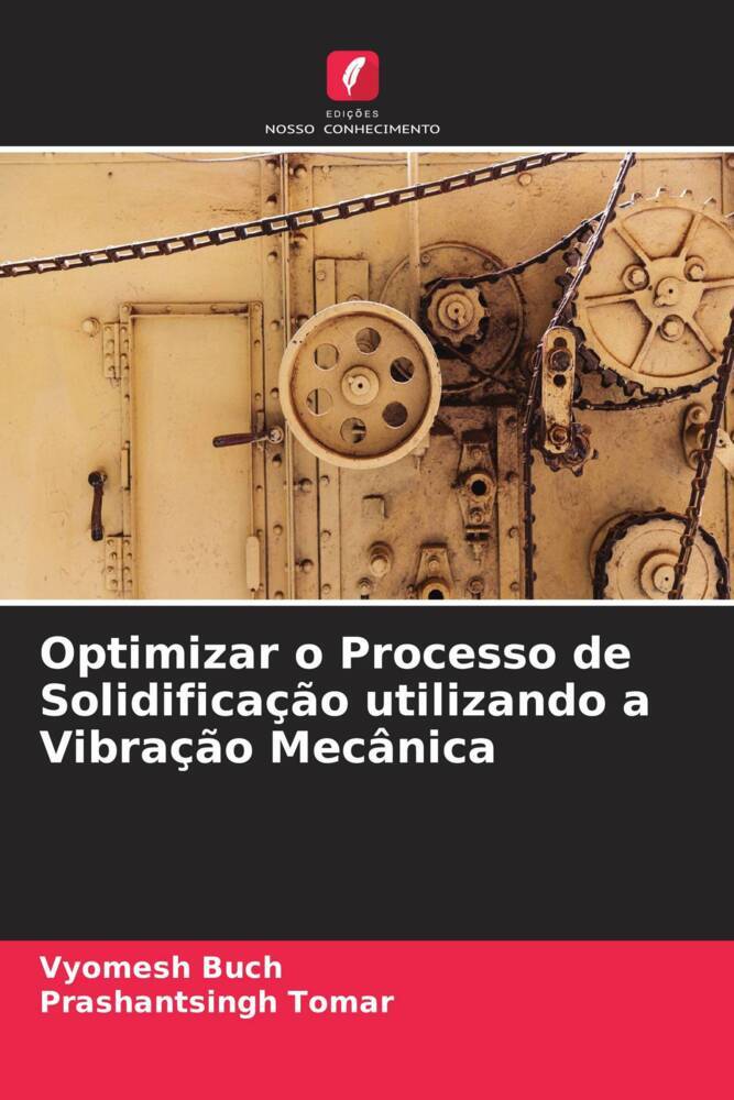 Optimizar o Processo de Solidificação utilizando a Vibração Mecânica