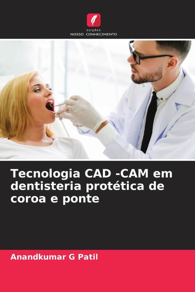 Tecnologia CAD -CAM em dentisteria protética de coroa e ponte