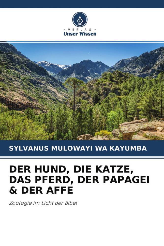 DER HUND, DIE KATZE, DAS PFERD, DER PAPAGEI & DER AFFE
