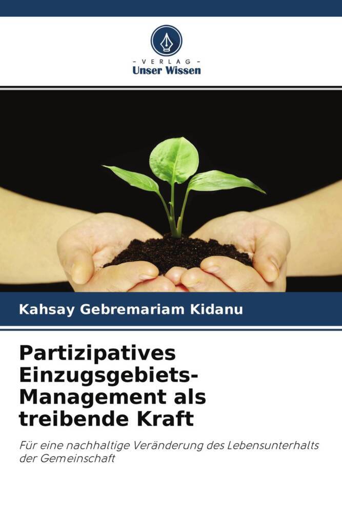 Partizipatives Einzugsgebiets-Management als treibende Kraft