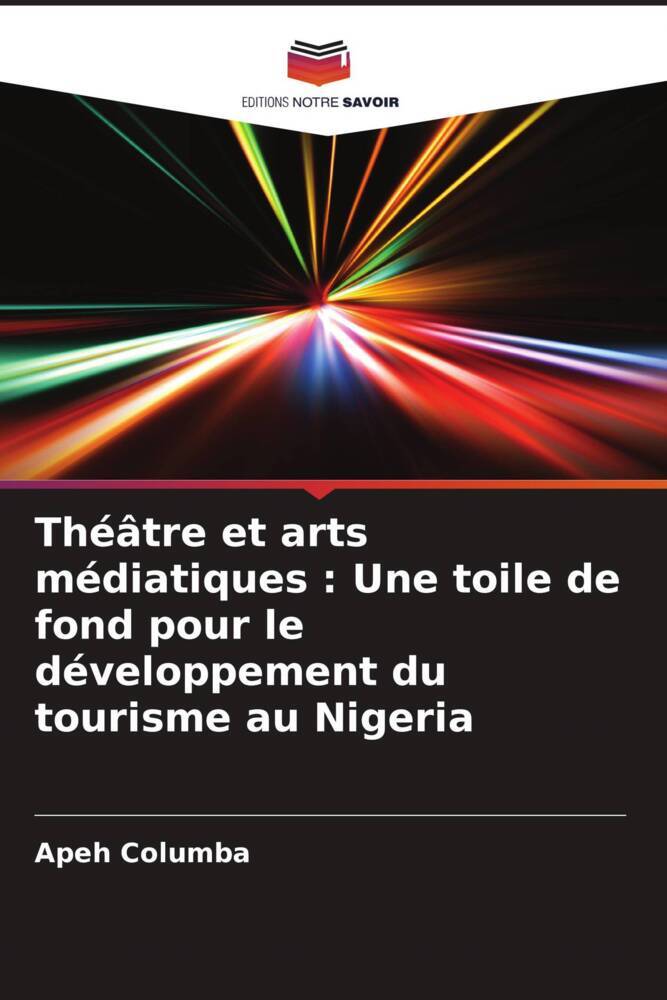 Théâtre et arts médiatiques : Une toile de fond pour le développement du tourisme au Nigeria