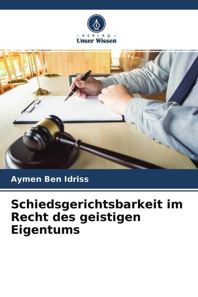 Schiedsgerichtsbarkeit im Recht des geistigen Eigentums