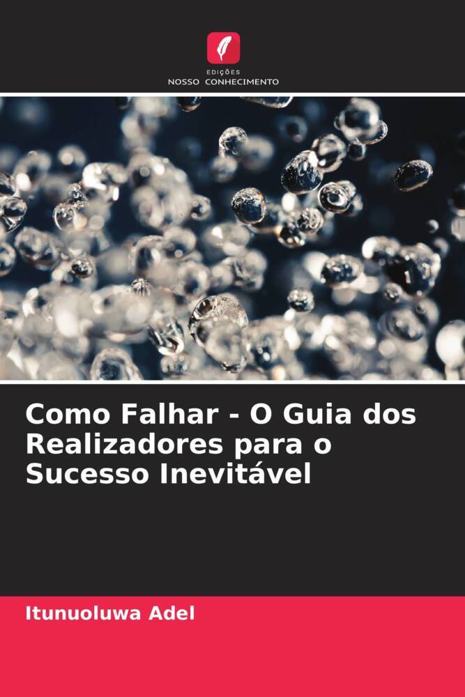 Como Falhar - O Guia dos Realizadores para o Sucesso Inevitável