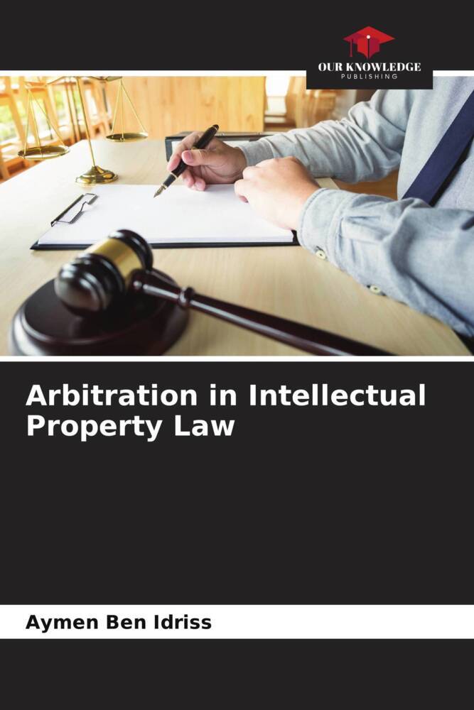 Arbitration in Intellectual Property Law