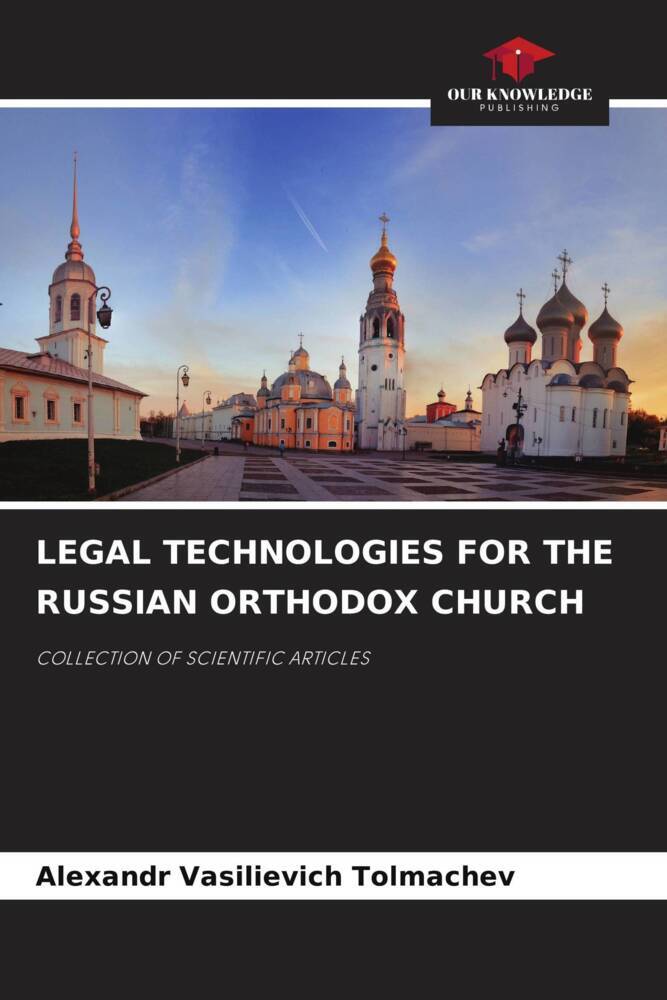 LEGAL TECHNOLOGIES FOR THE RUSSIAN ORTHODOX CHURCH