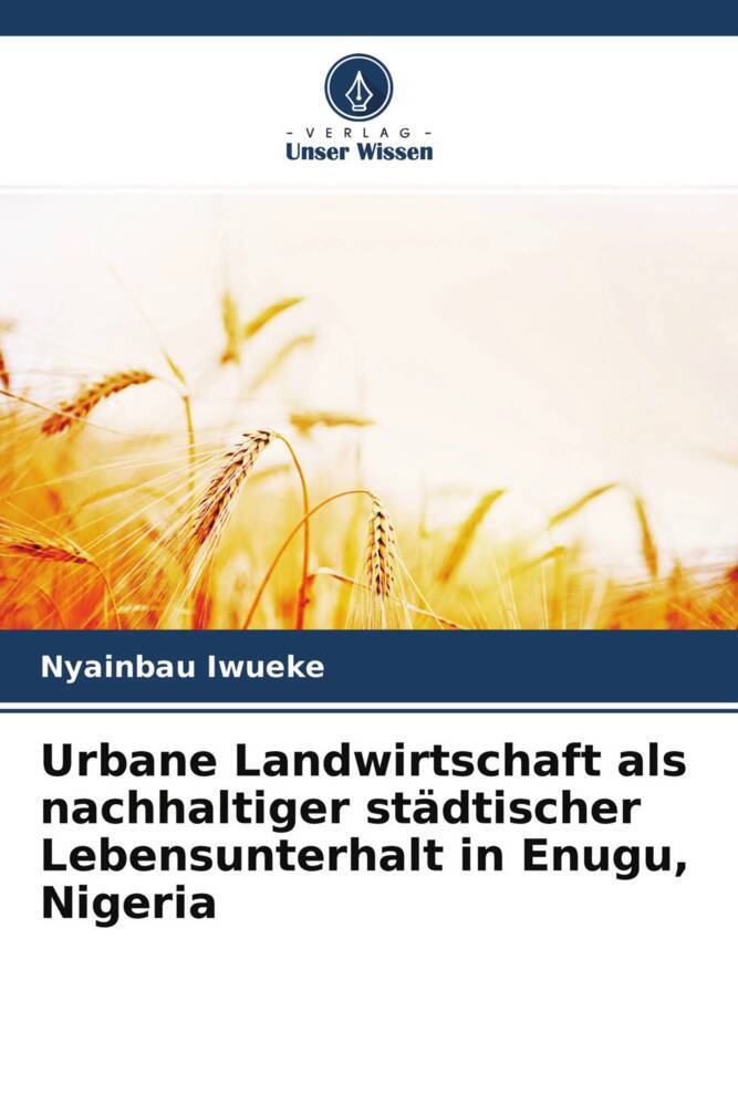 Urbane Landwirtschaft als nachhaltiger städtischer Lebensunterhalt in Enugu, Nigeria